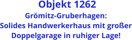 Objekt 1262 Grömitz-Gruberhagen: Solides Handwerkerhaus mit großer Doppelgarage in ruhiger Lage!
